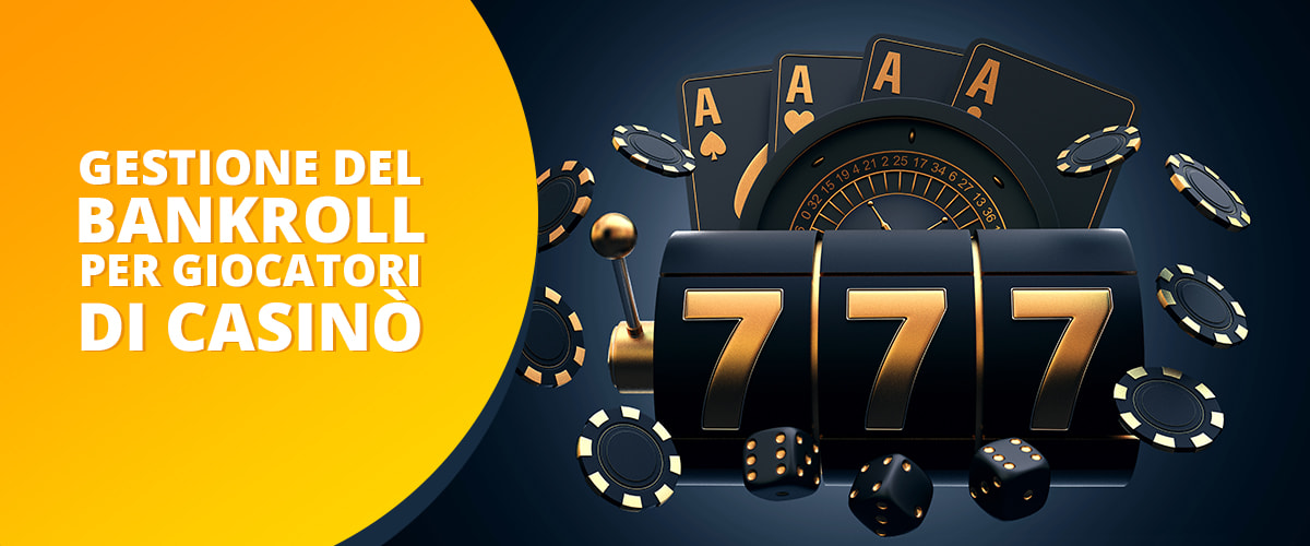 La gestione del bankroll nei casinò è fondamentale