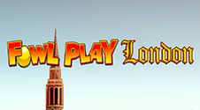 La slot Fowl Play London